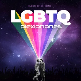 PLEXIPHONES - LGBTQ (ELEKTROFISH REMIX)